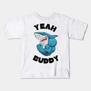 Yeah Buddy Gym Motivation Kids T-Shirt